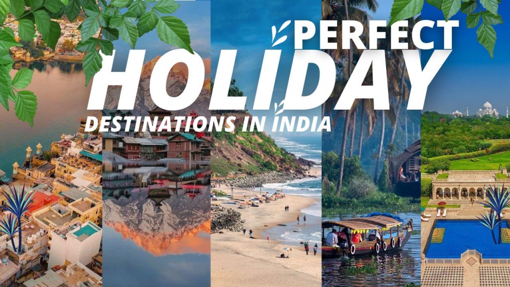 Perfect Holiday Destinations in India